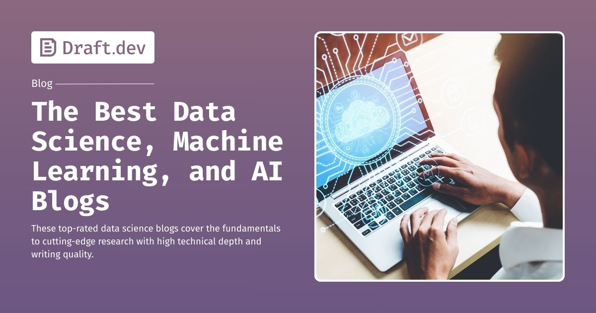 Best Data Science, Machine Learning, and AI Blogs