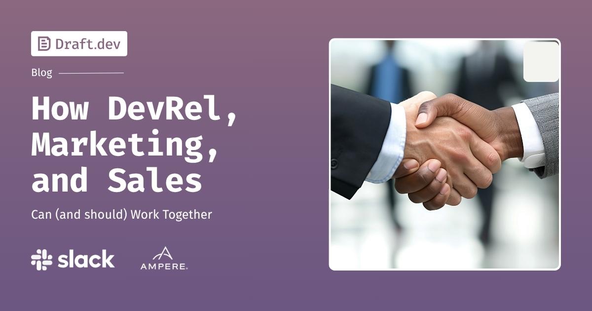 How DevRel, Marketing, and Sales Work Together