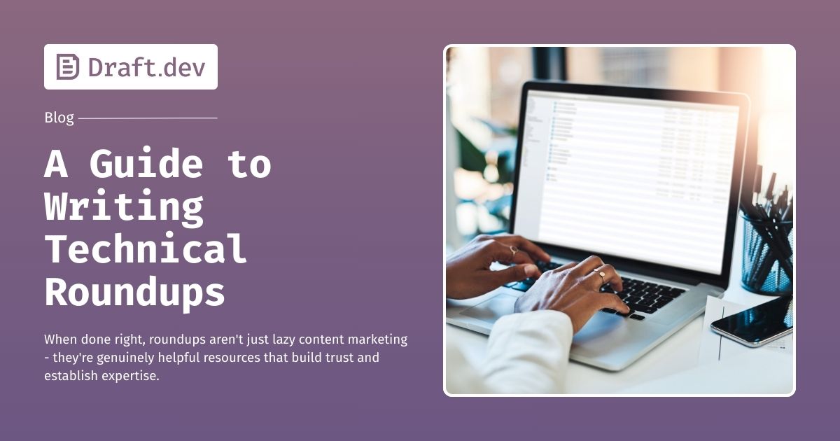 A Guide to Writing Technical Roundups